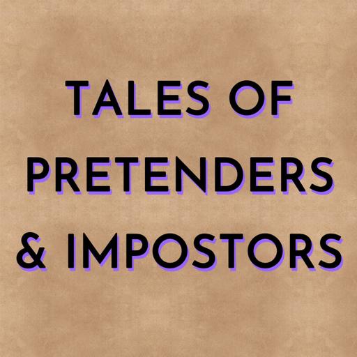 Tales of Pretenders and Impostors