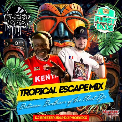 Tropical Escape Mix - Betwin Brothers of the Fleet Djs