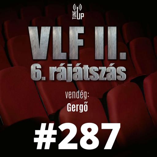 287. adás: A világ legjobb filmje II. - 6. rájátszás (vendég: Gergő)