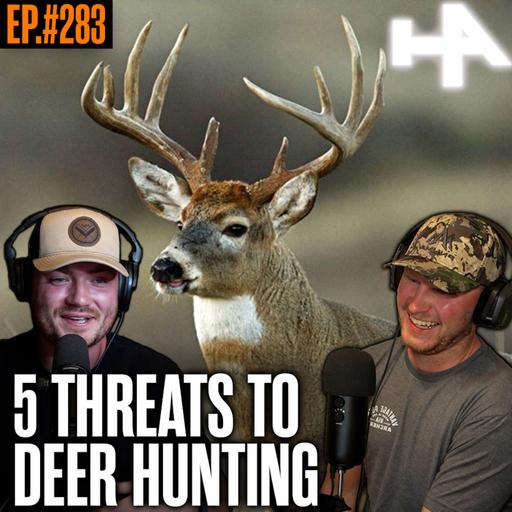 283. Five Threats to Deer Hunting (Leasing, Outfitting, Land Ownership, & More)