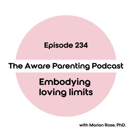 Episode 234: Embodying loving limits