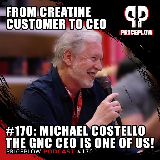 #170: Michael Costello - GNC's Creatine-Using CEO is ONE OF US!