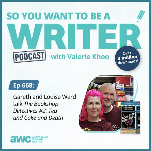 WRITER 668: Gareth and Louise Ward talk 'The Bookshop Detectives #2: Tea and Cake and Death'