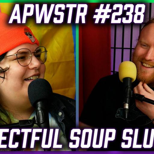 #238: Respectful Soup Slurpin'