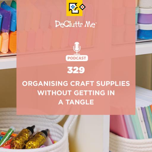 Organising Craft Supplies Without Getting in a Tangle