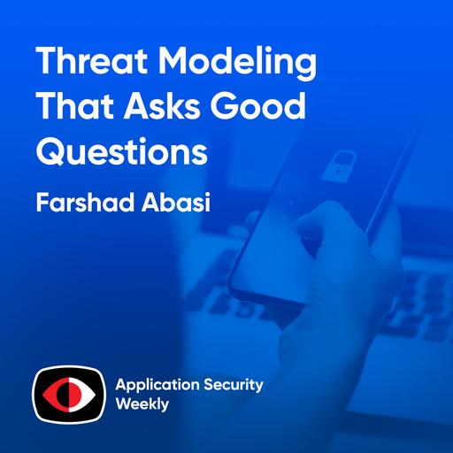 Threat Modeling With Good Questions and Without Checklists - Farshad Abasi - ASW #335