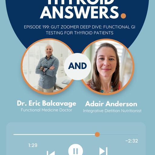 Episode 199: GUT Zoomer Deep Dive - Functional GI Testing for Thyroid Patients