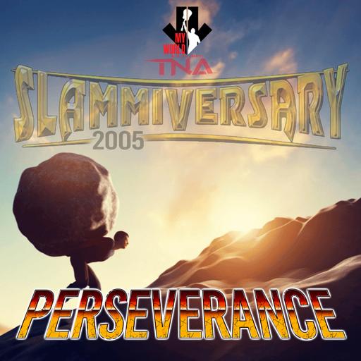Episode 215: Perseverance / Slammiversary 2005