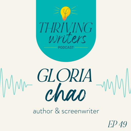 Episode 49: Gloria Chao, Author & Screenwriter