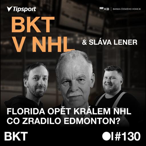 BKT V NHL #130 | Co stojí za dalším úspěchem Floridy? Došel Oilers dech a co bude dál s McDavidem?