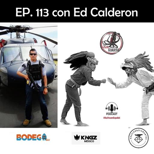EP. 113 Con Ed Calderon