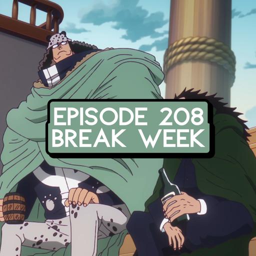 Episode 208: ONE PIECE Break Week & ONE PIECE Episode 1133 & 1130 Live Reaction