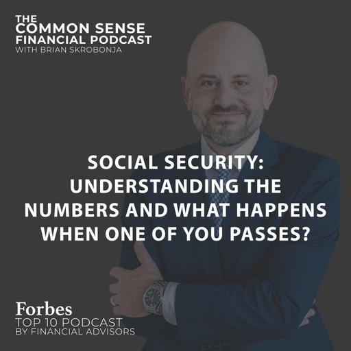 Social Security: Understanding the Numbers and What Happens When One of You Passes?