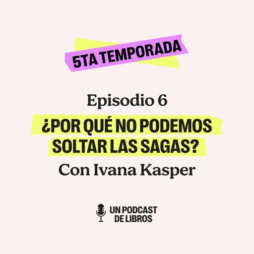 T5 EP6 - ¿Por qué no podemos soltar las sagas?