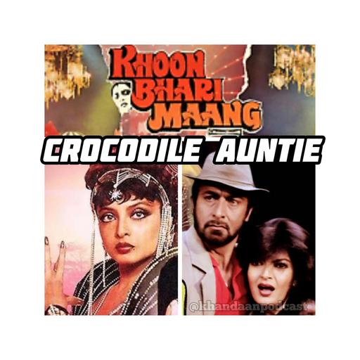 Ep 274 – Khoon Bhari Maang: Crocodiles, Comebacks, and Camp