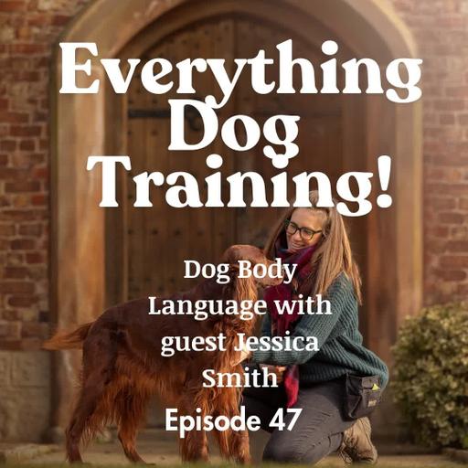 Episode 47 - with Jess Smith - Canine Body Language