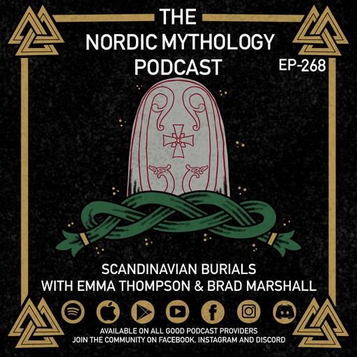 Ep 268 - Scandinavian Burials with Emma Thompson & Brad Marshall