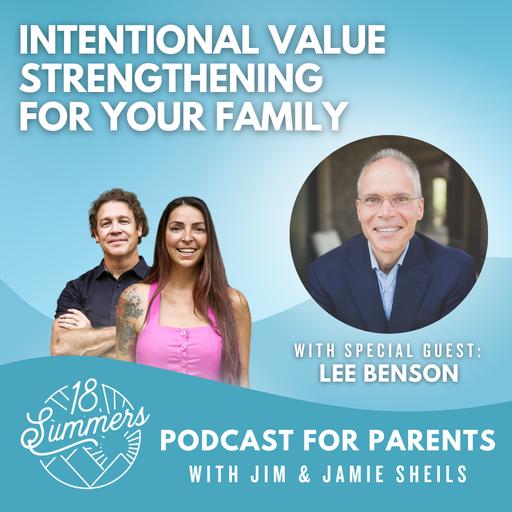 Intentional Value Strengthening For Your Family with Lee Benson