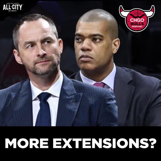 Why are the Bulls EXTENDING Arturas Karnisovas and Marc Eversley? | CHGO Bulls Podcast