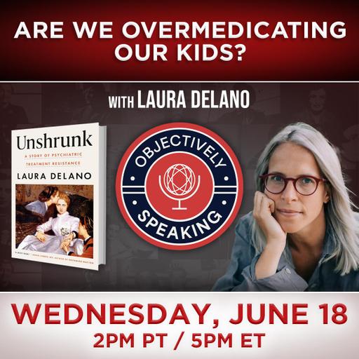 Are We Overmedicating Our Kids? with Laura Delano