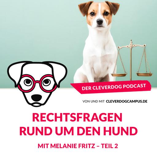 Rechtsfragen rund um den Hund – mit Melanie Fritz (Teil 2)