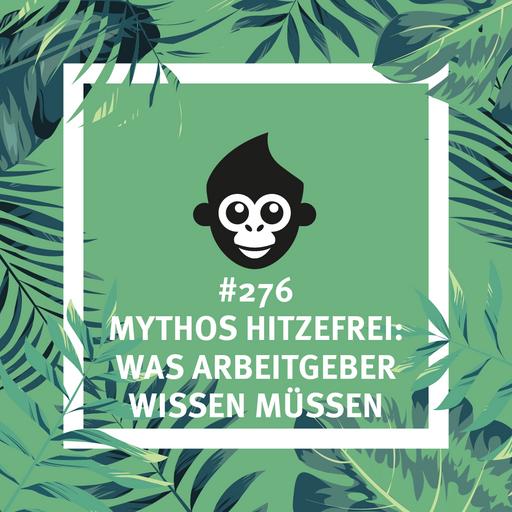 #276 Mythos Hitzefrei: Was Arbeitgeber wissen müssen