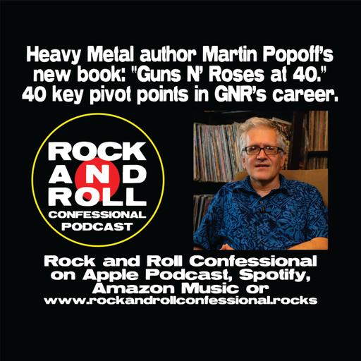 Heavy Metal author Martin Popoff's new book: "Guns N' Roses at 40", which features 40 key pivotal points in GNR's Career.