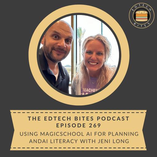 Ep. 269 | Using MagicSchool AI For Planning and AI Literacy with Jeni Long