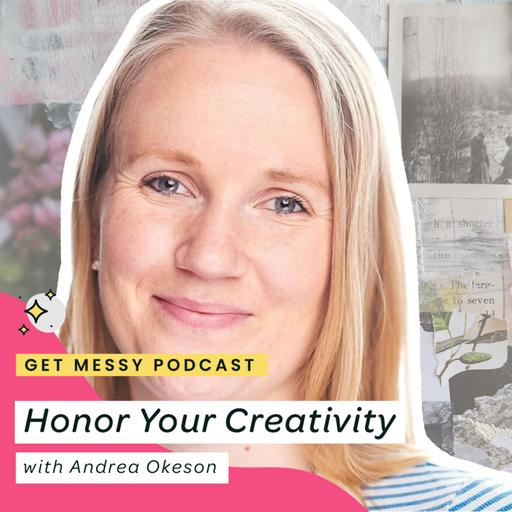Honor Your Creativity with Andrea Okeson