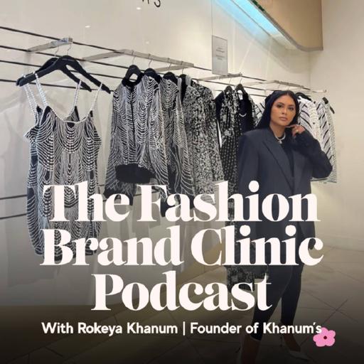 Season 3 Episode 009 - The Styling, Strategy and Story That Built Khanum’s With Rokeya Khanum