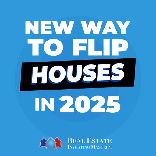 The NEW Way to Flip Houses In 2025 (No Cash or Contractor Needed) » 1391