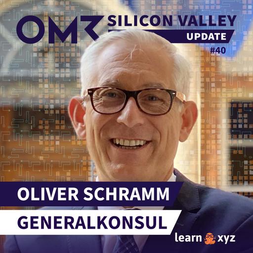 Wie wird man Generalkonsul im Silicon Valley, Oliver Schramm? (#40)