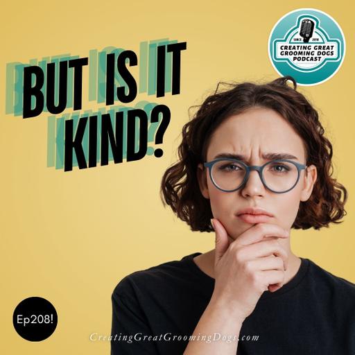 But Is It Kind? Ep208
