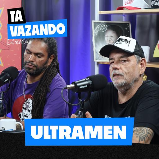 ULTRAMEN - Tá Vazando Entrevista