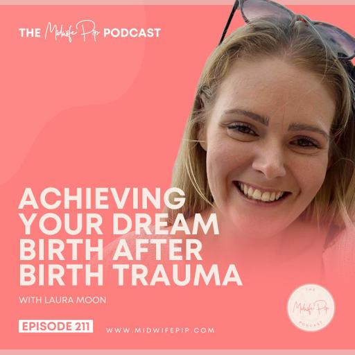 E211. How to achieve your dream birth after birth trauma