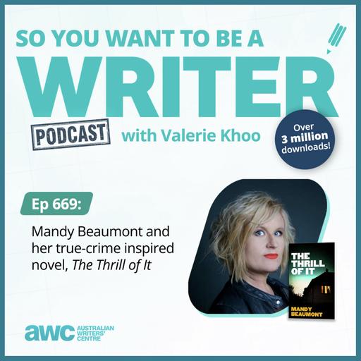 WRITER 669: Mandy Beaumont and her true-crime inspired novel, 'The Thrill of It'