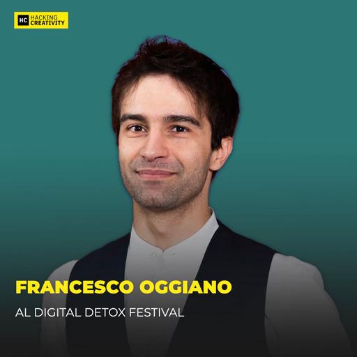 394 - Basta call, ti spiego come con Francesco Oggiano al Digital Detox Festival