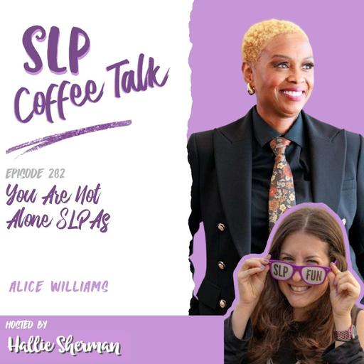 You Are Not Alone SLPAs