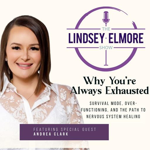 Why You're Always Exhausted: Survival Mode, Overfunctioning, and the Path to Nervous System Healing with Andrea Clark