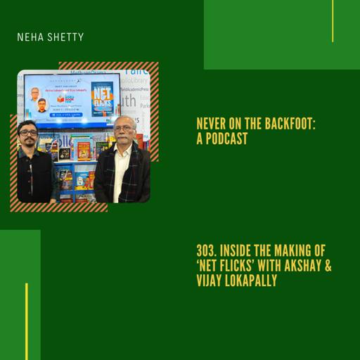 304. Inside The Making Of ‘Net Flicks’ With Akshay & Vijay Lokapally