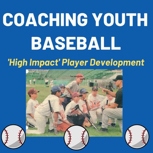 CYB 098: Coaching Youth Baseball Checklist Part II