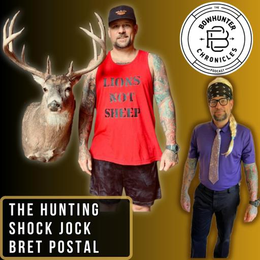 Hunting’s Own Shock Jock - Bret Postal - Angell Road Outdoors