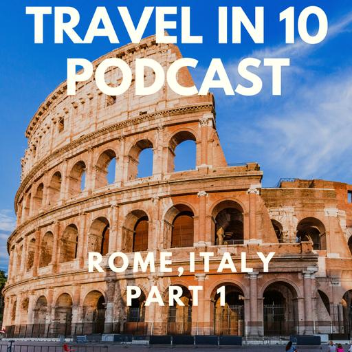 Visiting Rome in 2025 (Part 1): Iconic Sites, Hidden Corners & How to Beat the Crowds