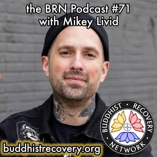 Not Scratching the Itch: Buddhist Recovery and Hardcore Truths with Mikey Livid