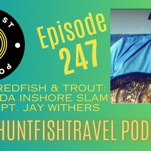 247 - Snook, Redfish & Trout: My Florida Inshore Slam with Capt. Jay Withers