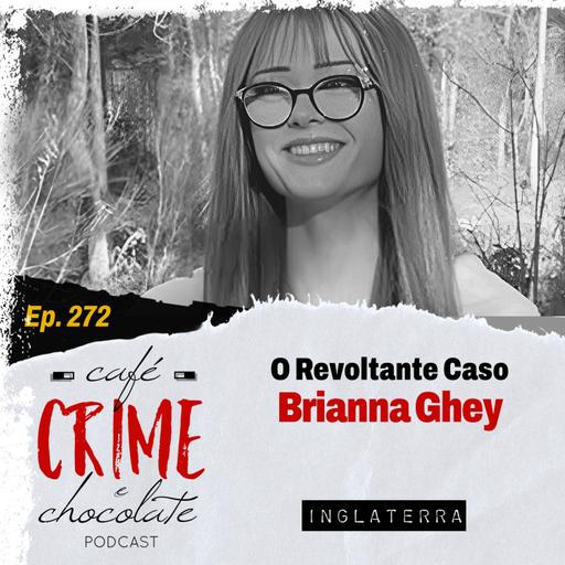 272- O Revoltante Caso Brianna Ghey | Inglaterra