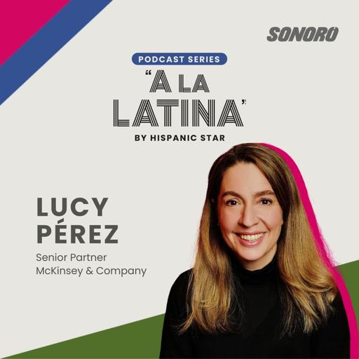 44 - Lucy Pérez / Senior Partner Mckinsey Company