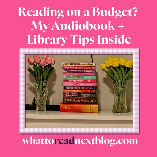 Reading on a Budget? My Audiobook + Library Tips Inside
