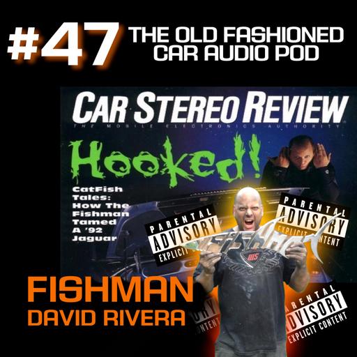 Episode 47 - Fishman