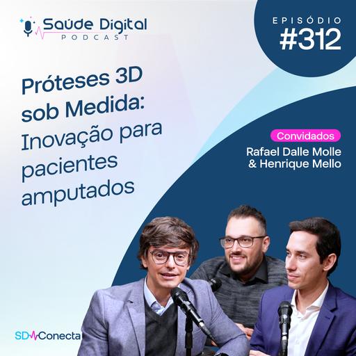SD312 - Próteses 3D sob Medida: Inovação para pacientes amputados